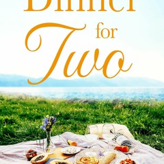 [PDF] READ Free Dinner For Two: A Queensbay Small Town Romance Novel (