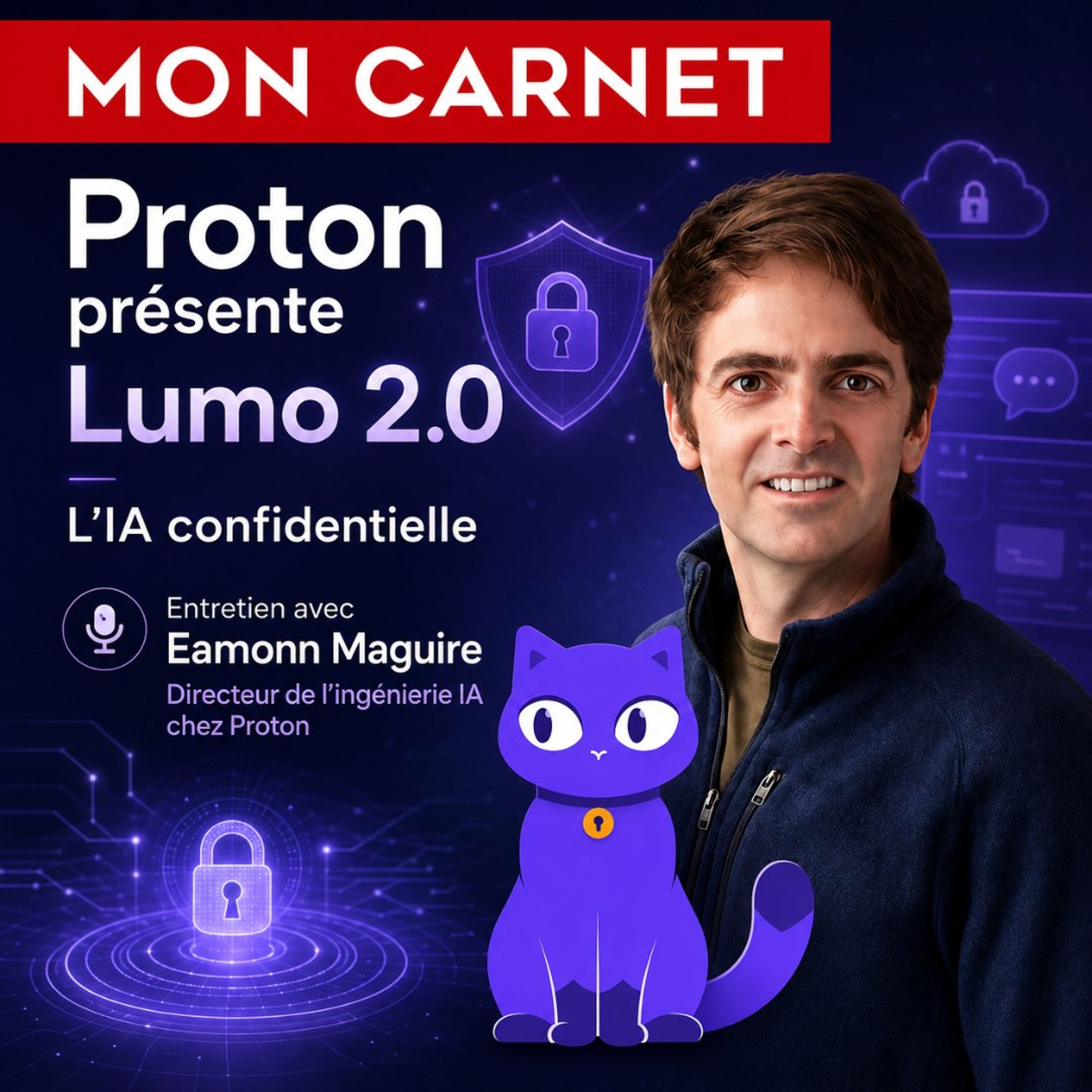 Proton présente Lumo 2.0, l'IA confidentielle, l'entrevue avec Eamonn Maguire (en français)