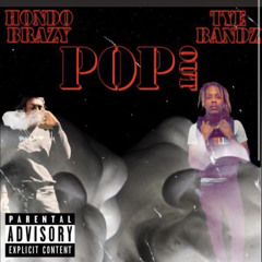 Hondo Brazy-Pop Out Ft. Tye Bandz