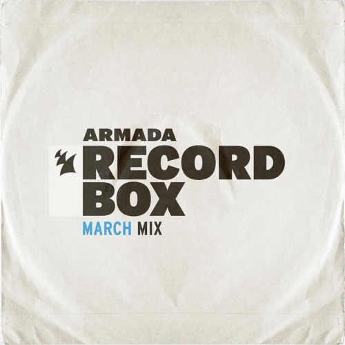 Armada Record Box – Upcoming Releases - March 2020 [Mini Mix]