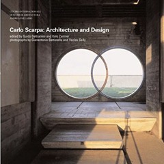 [View] EBOOK EPUB KINDLE PDF Carlo Scarpa: Architecture and Design by  Guido Beltrami