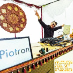 Piotron - Priceless - Pool Set - 07'02'2023