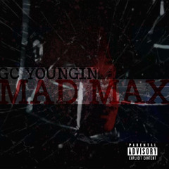 GCYoungin - Mad Max