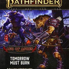 [View] EBOOK 📦 Pathfinder Adventure Path: Tomorrow Must Burn (Age of Ashes 3 of 6) [
