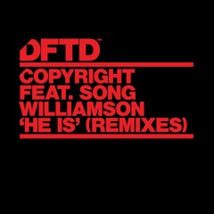 Copyright feat. Song Williamson 'He Is'  (Scan 7 Way Of The 7 Remix)