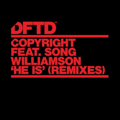Copyright feat. Song Williamson 'He Is'  (Scan 7 Way Of The 7 Remix)