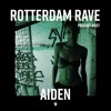 Aiden - Rotterdam Rave Podcast #007 DJ mix artwork - Electronic music tracklist cover image