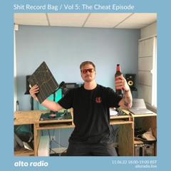 Shit Record Bag / Vol 5: The Cheat Episode - 11.06.22
