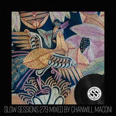 Slow Sessions 279 Mixed By Chanwill Maconi (ZA)