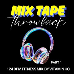 DJ VITAMIN KC - 45MIN (124 BPM) THROWBACK FITNESS MIX