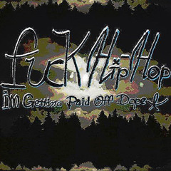 Fuck Hip-Hop Im Getting Paid Off Dope.wav