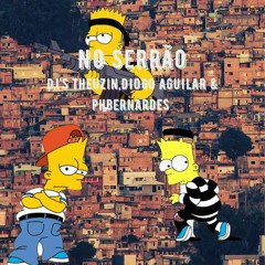 NO SERRÃO - DJ's THEUZIN, DIOGO AGUILAR & PH BERNARDES