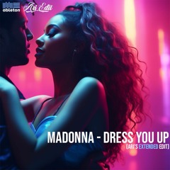 Madonna - Dress You Up (Ari's Extended Edit)