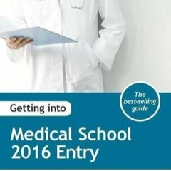 Download (PDF) Getting into Medical School: 2016 Entry