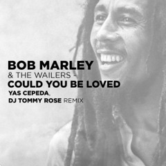 FREE DOWNLOAD Bob Marley - Could You Be Loved ( Yas Cepeda Tommy Rose Afro Remix )