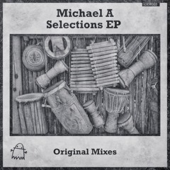 PREMIERE: Michael A - Selections (Original Mix) [Ghost Digital]