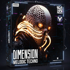 🌌 DIMENSION VITAL PACK - MELODIC TECHNO | 150 Presets + FREE 40 MIDI's |