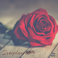 IRREPLACEABLE feat ( HandiNoCap)