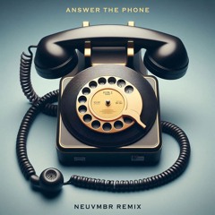 Answer The Phone ft. Travis Scott (NEUVMBR Remix) [FREE DOWNLOAD]