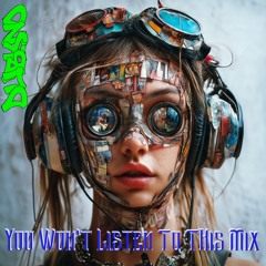 You Won't Listen To This Mix ⁽ᵀʳᵃᶜᵏ ᴸⁱˢᵗ ⁱⁿ ᴰᵉˢᶜ⁾ [ꜰʀᴇᴇ ᴅ/ʟ]