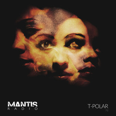 Mantis Radio 72 - T-Polar