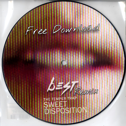 The Temper Trap - Sweet Disposition (BEST Remix) FREE DOWNLOAD