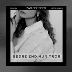 Bedre End Hun Tror feat. Astrid Sander & Emilion