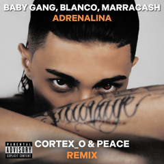 Baby Gang, BLANCO, Marracash - Adrenalina (Cortex_o & Peace Remix)