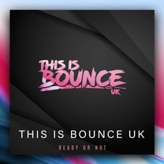 This is Bounce UK - Ready Or Not