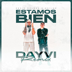 KEVIN ROLDAN, DJ ZETIAN - ESTAMOS BIEN (Dayvi Remix)
