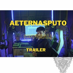 AeternaSputo(Official Trailer)