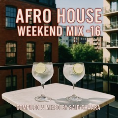 Afro House Weekend MIX - 16