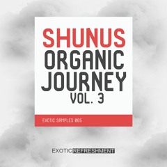 Shunus Organic Journey vol. 3 (Exotic Music Production Sample Pack DEMO)