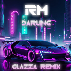 RM - Darling (Glazza remix)