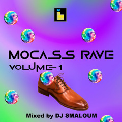 MOCASS RAVE volume 1 (mixed by DJ SMALOUM)