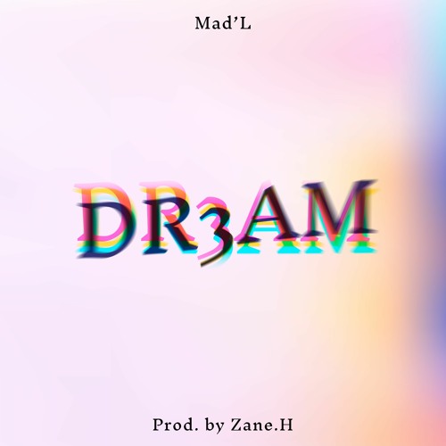 DR3AM. / Mad'L x Zane.H
