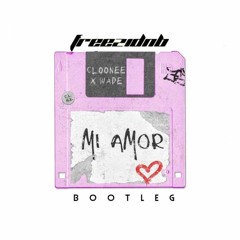 Cloonee & Wade - Mi Amor (freezidnb Bootleg)