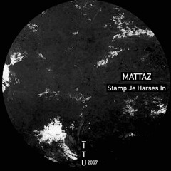 Mattaz - Stamp Je Harses In [ITU2067]