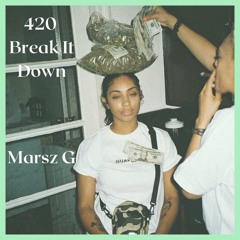 420 Break It Down
