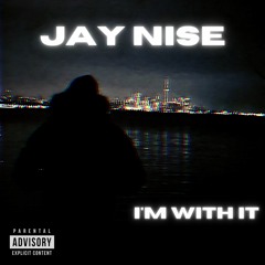 Im With It - JayNise