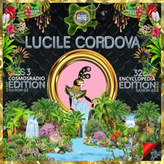 LUCILE CORDOVA - EDITION V3  EPISODE 32 - COSMOSRADIO & ENCYCLOPEDIA 2022