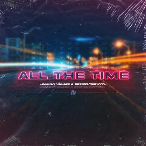 Sammy Slade & George Redwood - All The Time