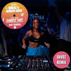 Borai & Denham Audio - Make Me (SHVDZ Remix)