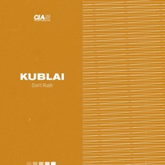 Kublai - Don't Rush