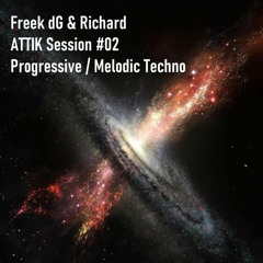 ATTIK (Freek dG & RHGN) - SESSION #02 (Progressive Melodic Techno) feb 2021