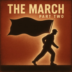 The March part two