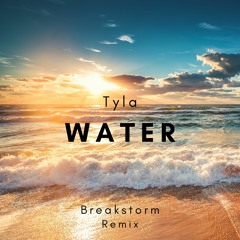 Tyla - Water (Breakstorm Remix)
