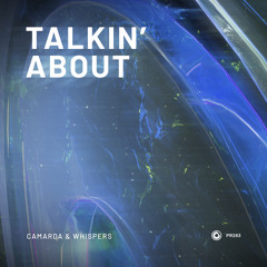 CAMARDA & Whispers - Talkin’ About [OUT NOW]