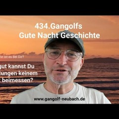 434.Gangolfs Gute-Nacht-Geschichte zur Lektion 133