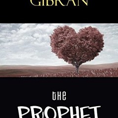 [GET] PDF 📑 The Prophet by  Kahlil Gibran [PDF EBOOK EPUB KINDLE]